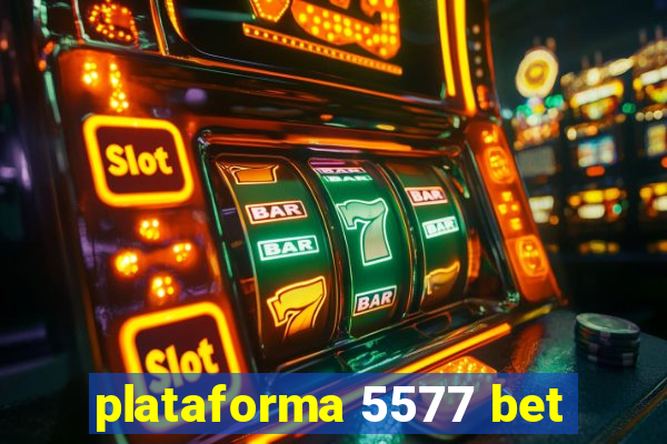 plataforma 5577 bet